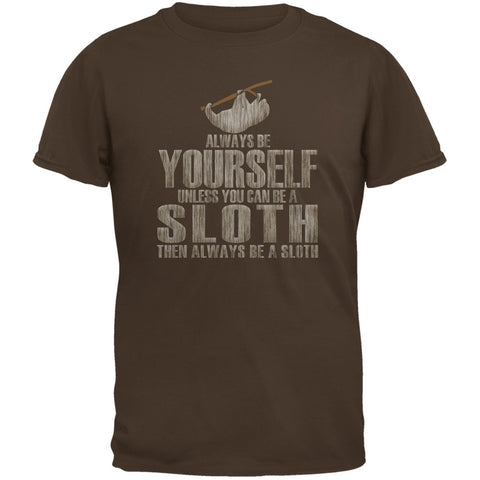 Always Be Yourself Sloth Brown Adult T-Shirt