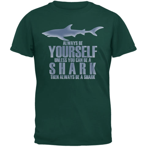 Always Be Yourself Shark Forest Green Adult T-Shirt