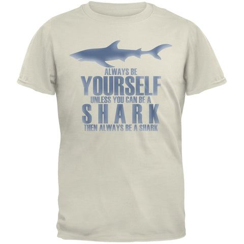 Always Be Yourself Shark Natural Adult T-Shirt