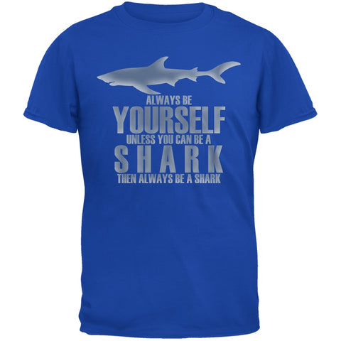 Always Be Yourself Shark Royal Adult T-Shirt