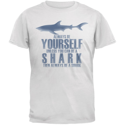 Always Be Yourself Shark White Adult T-Shirt