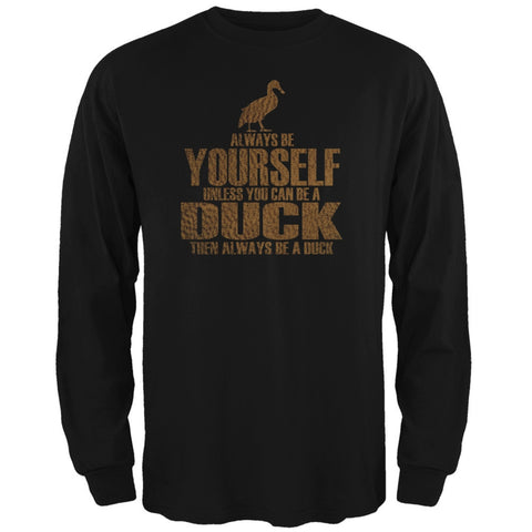 Always Be Yourself Duck Black Adult Long Sleeve T-Shirt