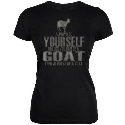 Always Be Yourself Goat Black Juniors Soft T-Shirt