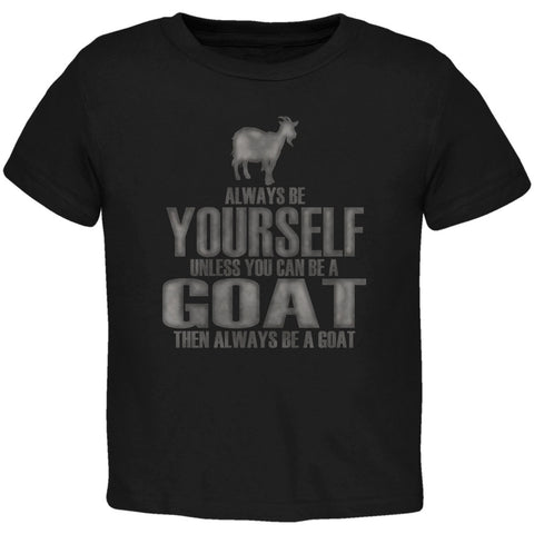 Always Be Yourself Goat Black Toddler T-Shirt