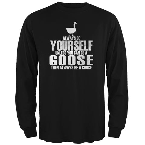 Always Be Yourself Goose Black Adult Long Sleeve T-Shirt
