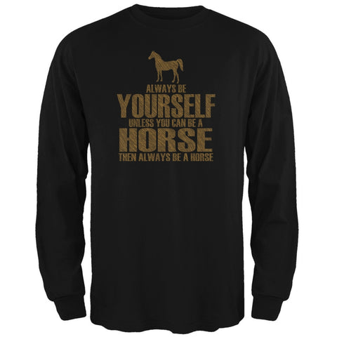 Always Be Yourself Horse Black Adult Long Sleeve T-Shirt