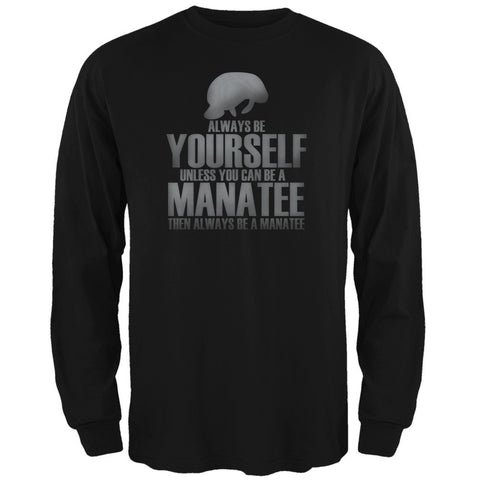 Always Be Yourself Manatee Black Adult Long Sleeve T-Shirt