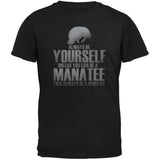 Always Be Yourself Manatee Black Adult T-Shirt