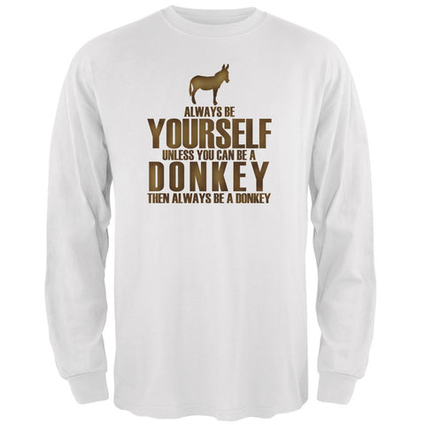 Always Be Yourself Donkey White Adult Long Sleeve T-Shirt