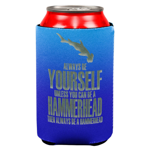 Always Be Yourself Hammerhead Shark All Over Can Cooler