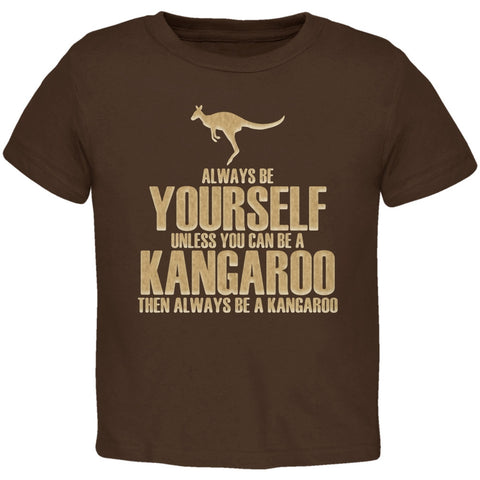 Always Be Yourself Kangaroo Brown Toddler T-Shirt