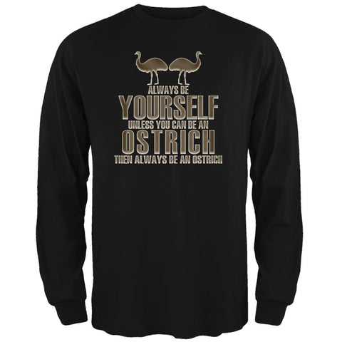 Always Be Yourself Ostrich Black Adult Long Sleeve T-Shirt