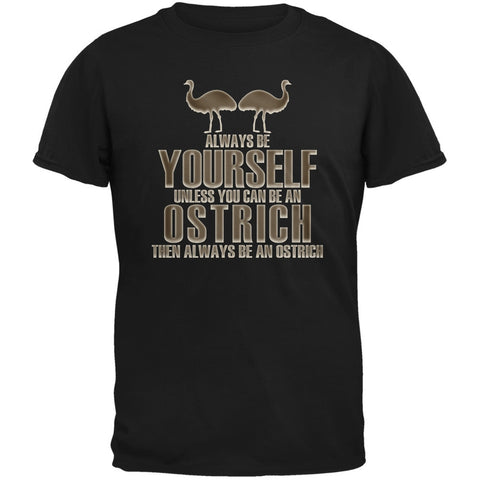 Always Be Yourself Ostrich Black Adult T-Shirt