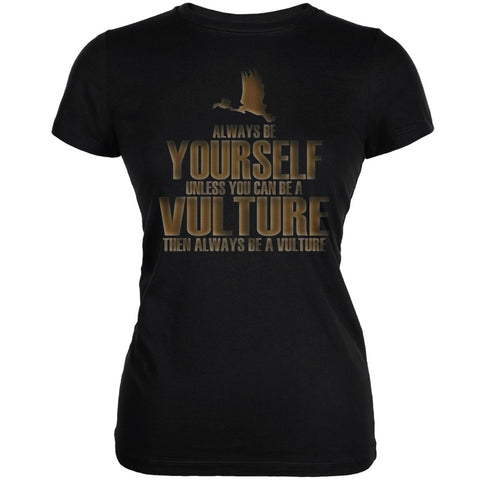 Always Be Yourself Vulture Black Juniors Soft T-Shirt