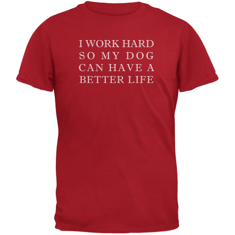 Work Hard For My Dog Funny Red Adult T-Shirt