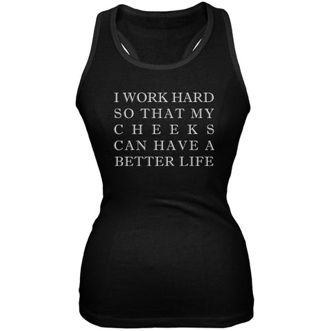 I Work Hard for My Cheeks Black Juniors Soft Tank Top