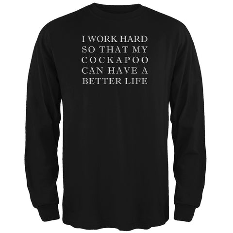 I Work Hard for My Cockapoo Black Adult Long Sleeve T-Shirt