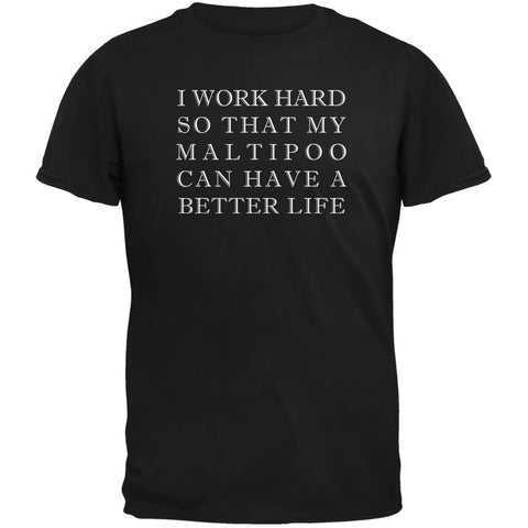 I Work Hard for My Maltipoo Black Adult T-Shirt