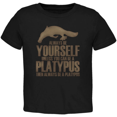 Always be Yourself Platypus Black Toddler T-Shirt
