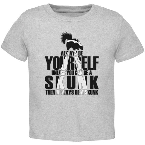 Always be Yourself Skunk Heather Toddler T-Shirt