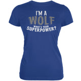 I'm A Wolf What's Your Superpower Royal Juniors Soft T-Shirt