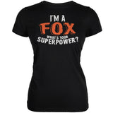 I'm A Fox What's Your Superpower Black Juniors Soft T-Shirt