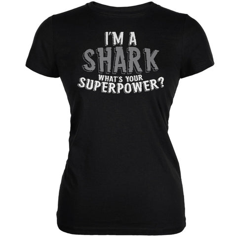 I'm A Shark What's Your Superpower Black Juniors Soft T-Shirt