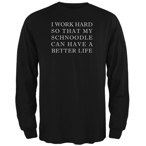 I Work Hard for My Schnoodle Black Adult Long Sleeve T-Shirt