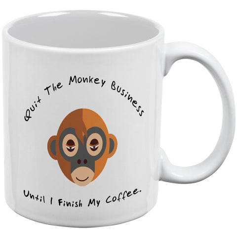 Quit The Monkey Business White All Over Coffee Mug