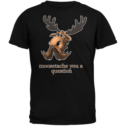 Moosetache You A Question Black Adult T-Shirt
