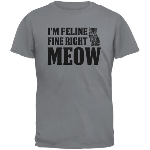 Cats I'm Feline Fine Right Meow Storm Grey Adult T-Shirt