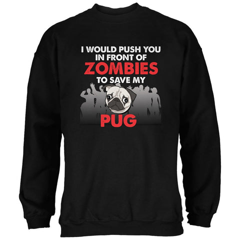 I Would Push You Zombies Pug Black Adult Sweatshirt