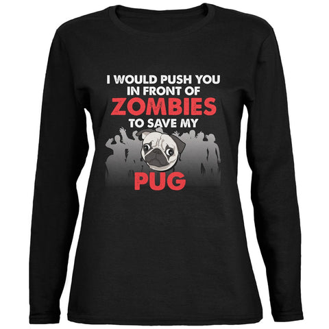 I Would Push You Zombies Pug Black Womens Long Sleeve T-Shirt