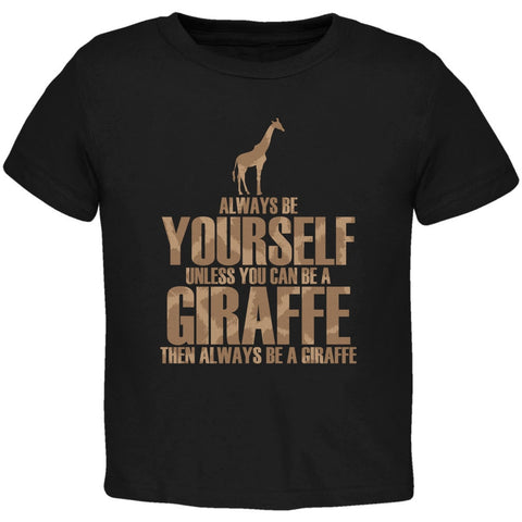 Always Be Yourself Giraffe Black Toddler T-Shirt