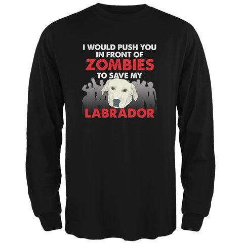 I Would Push You Zombies Labrador Black Adult Long Sleeve T-Shirt