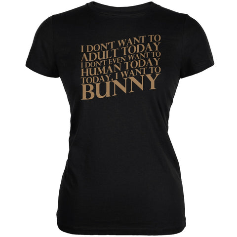 Don't Adult Today Just Bunny Rabbit Black Juniors Soft T-Shirt