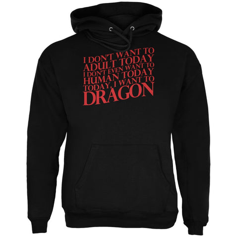 Don't Adult Today Just Dragon Black Adult Hoodie