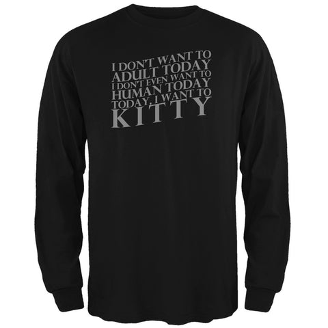 Don't Adult Today Just Kitty Cat Black Adult Long Sleeve T-Shirt