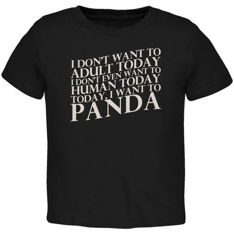 Don't Adult Today Just Panda Black Toddler T-Shirt