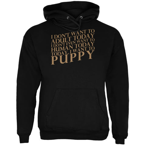 Don't Adult Today Just Puppy Dog Black Adult Hoodie