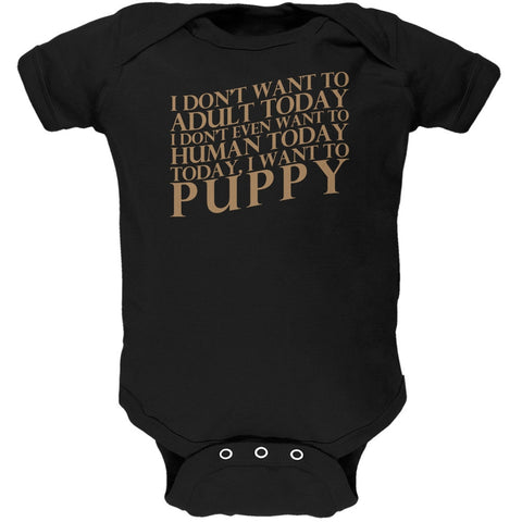 Don't Adult Today Just Puppy Dog Black Soft Baby One Piece