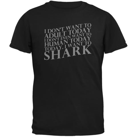 Don't Adult Today Just Shark Black Adult T-Shirt