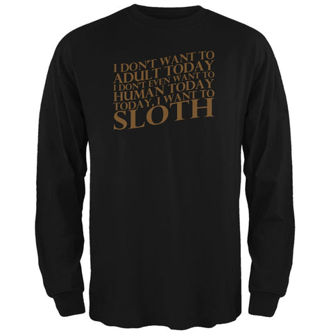 Don't Adult Today Just Sloth Black Adult Long Sleeve T-Shirt