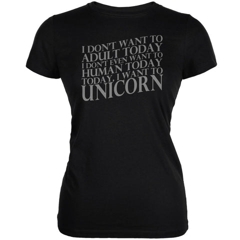 Don't Adult Today Just Unicorn Black Juniors Soft T-Shirt