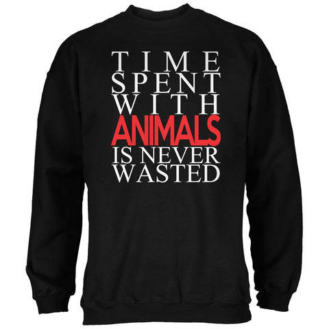 Time Spent With Animals Never Wasted Black Adult Sweatshirt