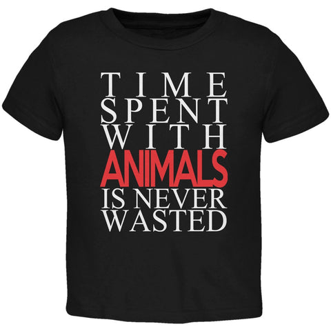 Time Spent With Animals Never Wasted Black Toddler T-Shirt