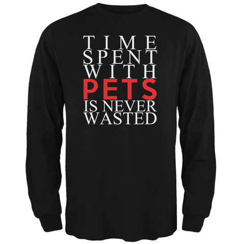 Time Spent With Pets Never Wasted Black Adult Long Sleeve T-Shirt