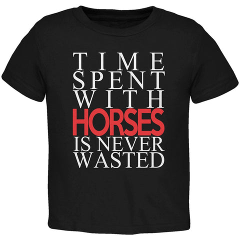 Time Spent With Horses Never Wasted Black Toddler T-Shirt