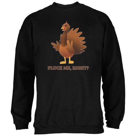 Turkey Pluck Me, Right?  Black Adult Sweatshirt