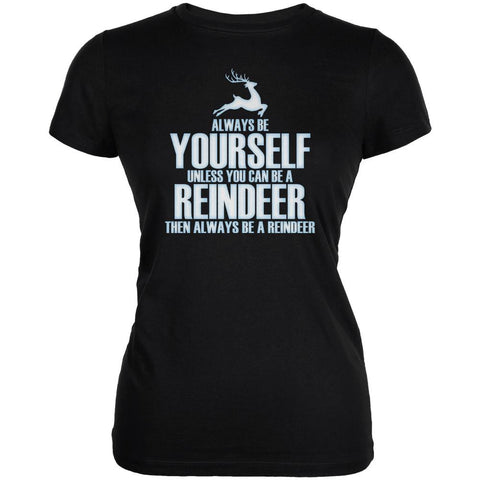 Christmas Always Be Yourself Reindeer Black Juniors Soft T-Shirt